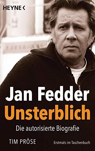 Jan Fedder – Unsterblich: Die autorisierte Biografie