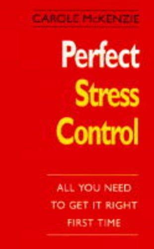 Perfect Stress Control: All You Need to Get it Right First Time (The perfect series)