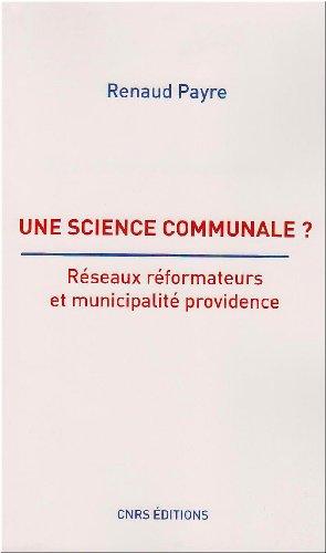 Une science communale ? : réseaux réformateurs et municipalité providence