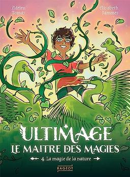 Ultimage, le maître des magies. Vol. 4. La magie de la nature