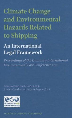 Climate Change and Environmental Hazards Related to Shipping: An International Legal Framework