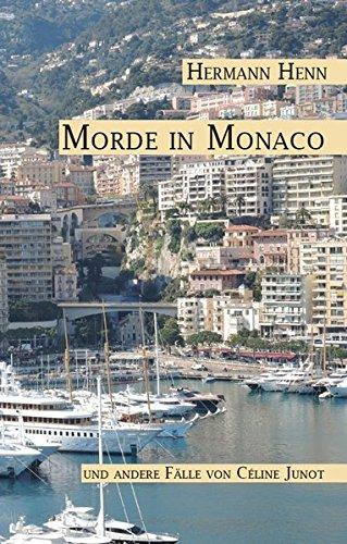 Morde in Monaco: und andere Fälle von Céline Junot