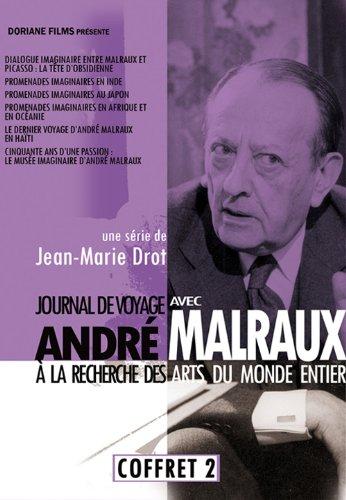 Journal de voyage avec André Malraux : A la recherche des arts du monde entie...