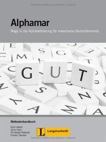 Alphamar - Methodenhandbuch: Wege in die Alphabetisierung für erwachsene Deutschlernende