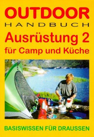 Ausrüstung, Bd.2, Für Camp und Küche