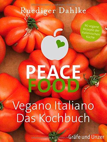 Peace Food - Vegano Italiano: Das Kochbuch (Einzeltitel)