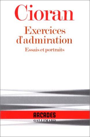 Exercices d'admiration : essais et portraits