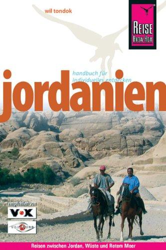 Jordanien: Reisen zwischen Jordan, Wüste und Rotem Meer