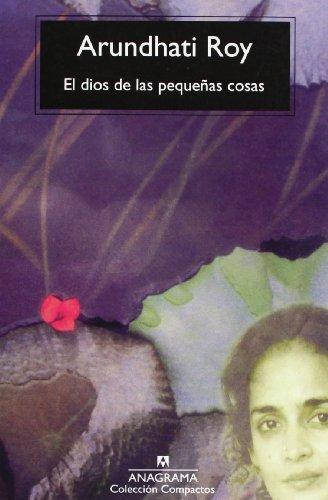 El dios de las pequeñas cosas (Compactos Anagrama, Band 240)