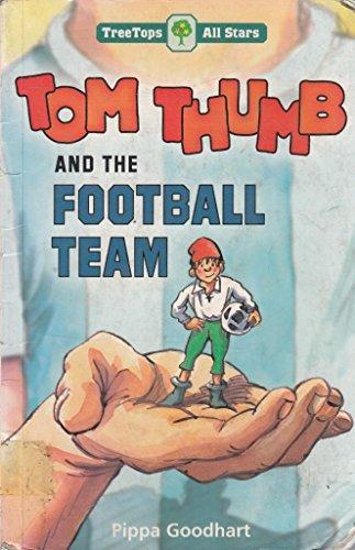 Oxford Reading Tree: TreeTops: More All Stars: Tom Thumb and the Football Team