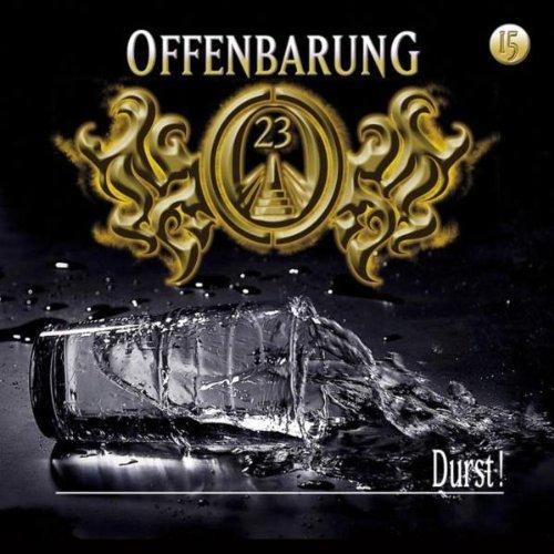 Offenbarung 23 - Folge 15: Durst!. Hörspiel.