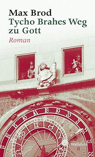 Tycho Brahes Weg zu Gott: Roman (Max Brod - Ausgewählte Werke)