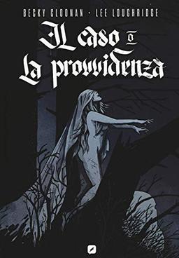 Becky Cloonan - Il Caso O La Provvidenza (1 BOOKS)