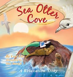 Sea Otter Cove: A Stress Management Story for Children Introducing Diaphragmatic Breathing to Lower Anxiety and Control Anger, (Indigo Dreams)