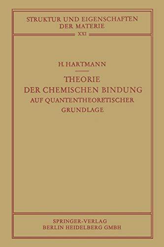 Theorie der Chemischen Bindung: Auf Quantentheoretischer Grundlage (Struktur und Eigenschaften der Materie in Einzeldarstellungen, 21, Band 21)