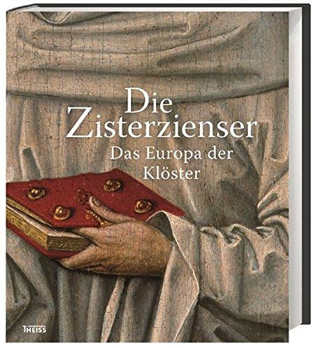 Die Zisterzienser: Das Europa der Klöster