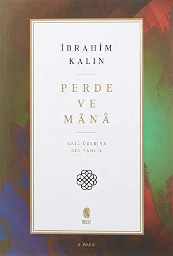 Perde ve Mana: Akil Üzerine Bir Tahlil: Akıl Üzerine Bir Tahlil