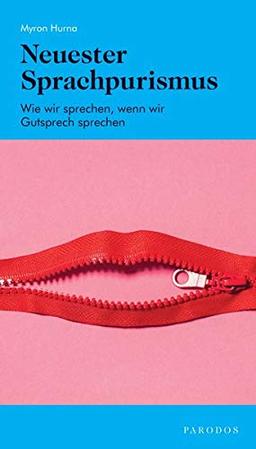 Neuester Sprachpurismus: Wie wir sprechen, wenn wir Gutsprech sprechen