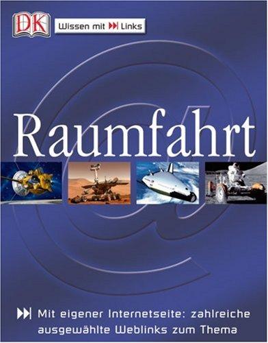 Raumfahrt: Mit eigener Internetseite: Zahlreiche ausgewählte Weblinks zum Thema