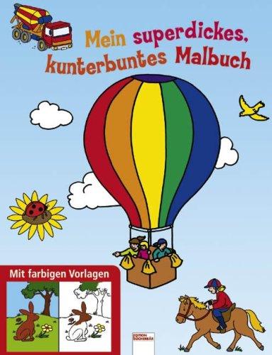 Mein superdickes kunterbuntes Malbuch