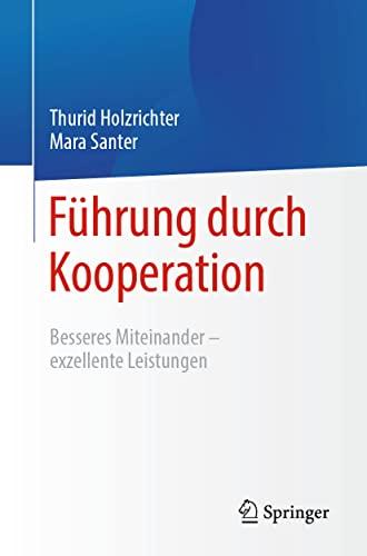 Führung durch Kooperation: Besseres Miteinander – exzellente Leistungen