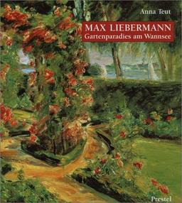 Max Liebermann. Gartenparadies am Wannsee