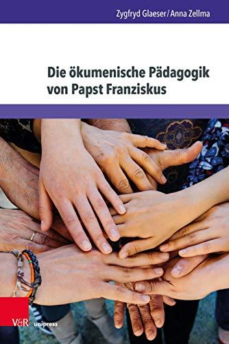 Die ökumenische Pädagogik von Papst Franziskus: Auf dem Weg zu einem neuen Verständnis von Martin Luther und seinem Erbe (Kirche - Konfession - Religion)