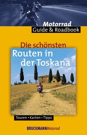 Die schönsten Routen in der Toskana. Touren, Karten, Tipps