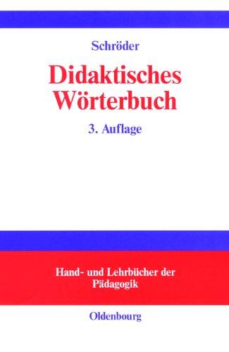 Didaktisches Wörterbuch: Wörterbuch der Fachbegriffe von "Abbilddidaktik" bis "Zugpferd-Effekt"