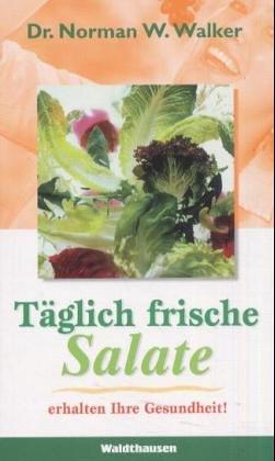 Täglich frische Salate erhalten Ihre Gesundheit