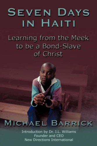 Seven Days in Haiti: Learning from the Meek to Be a Bond-slave of Christ