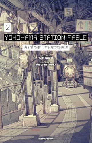 Yokohama station fable. Vol. 2. A l'échelle nationale