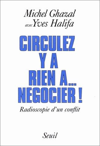 Circulez y a rien à... négocier ! : radioscopie d'un conflit