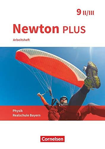 Newton plus - Realschule Bayern - 9. Jahrgangsstufe - Wahlpflichtfächergruppe II-III: Arbeitsheft mit Lösungen