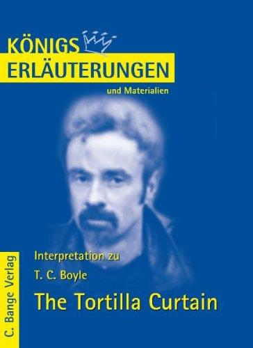 The Tortilla Curtain von T.C. Boyle. Textanalyse und Interpretationshilfe. Alle erforderlichen Infos für Abitur, Matura, Klausur und Referat