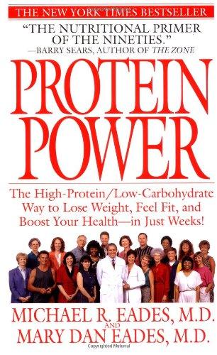 Protein Power: The High-Protein/Low-Carbohydrate Way to Lose Weight, Feel Fit, and Boost Your Health--in Just Weeks!