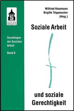 Soziale Arbeit und soziale Gerechtigkeit. Bd. 8