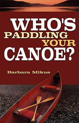 Who's Paddling Your Canoe