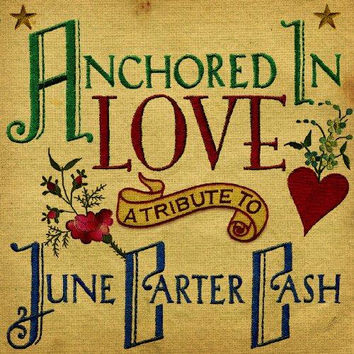 Anchored in Love: Tribute to June Carter Cash