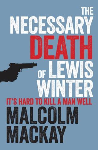 The Necessary Death of Lewis Winter (The Glasgow Trilogy)