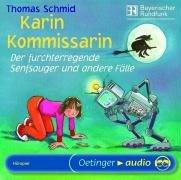 Karin Kommissarin: Der furchterregende Senfsauger und andere Fälle. CD