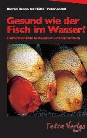 Gesund wie der Fisch im Wasser?: Fischkrankheiten in Aquarium und Gartenteich