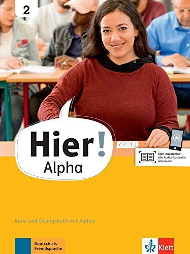 Hier! Alpha 2: Deutsch für die Integration. Kurs- und Übungsbuch mit Audios (Hier! Alpha: Deutsch für die Integration)