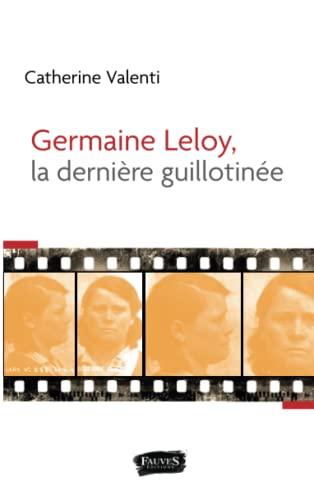 Germaine Leloy, la dernière guillotinée : document