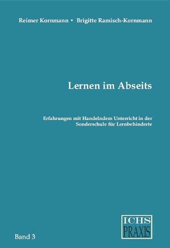 Lernen im Abseits: Erfahrungen mit Handelndem Unterricht in der Sonderschule für Lernbehinderte (ICHS-Praxis)