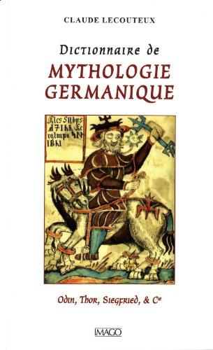 Dictionnaire de mythologie germanique : Odin, Thor, Siegfried & Cie