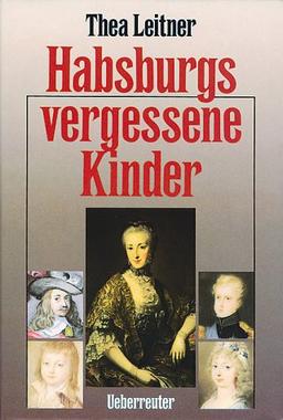 Habsburgs vergessene Kinder