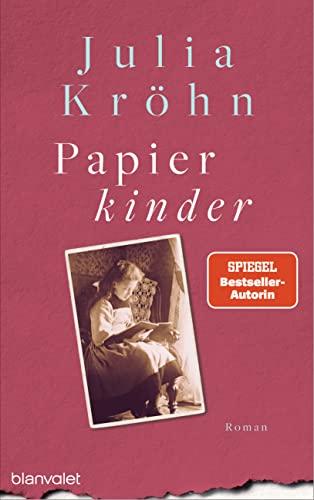 Papierkinder: Roman - Ein mitreißender Roman mit aktueller Brisanz, den man nie mehr vergisst