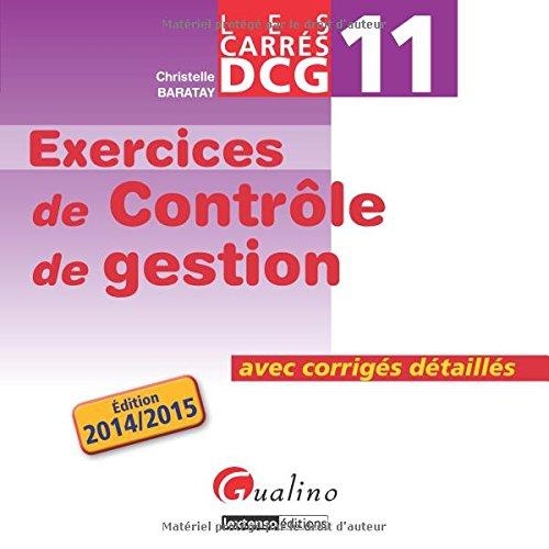 Exercices de contrôle de gestion : avec corrigés détaillés : 2014-2015