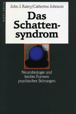 Das Schattensyndrom: Neurobiologie und leichte Formen psychischer Störungen